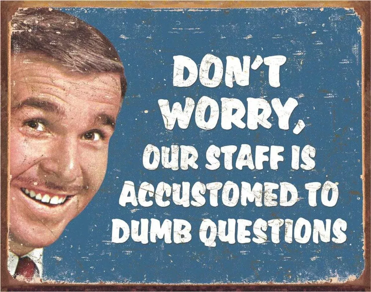 TIN SIGN STUPID QUESTIONS-1776